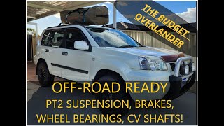 T30 XTRAIL INSTALLING A LIFT KIT, TYRES, BRAKES AND WHEEL BEARINGS