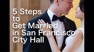 How to Get Married in San Francisco City Hall -- 5 simple steps