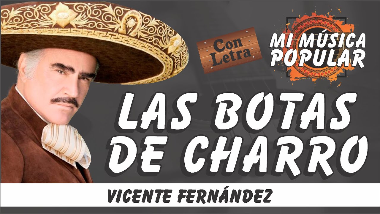 Las Botas De Charro - Vicente Fernández - Con Letra (Video Lyric) - YouTube