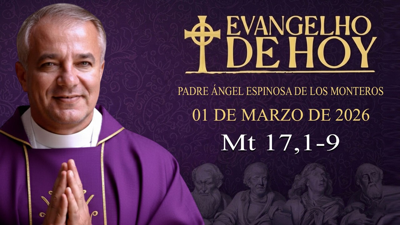 EVANGELIO DEL DÍA  01/3/2026 | Mt 17,1-9 | Padre Ángel Espinosa de los Monteros