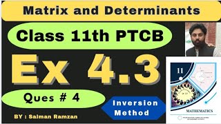 Class 11 | New Book Math | PCTB | Ex 4.3 | Ques 4 | Matrix inversion method |
