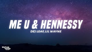 DeJ Loaf - Me U & Hennessy (Lyrics) ft. Lil Wayne