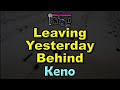 LEAVING YESTERDAY BEHIND HD KARAOKE In The Style Of KENO 