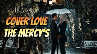 Love The Mercy's - Cover Lyrics Love The Mercy's = Bandduit Mazkeran 