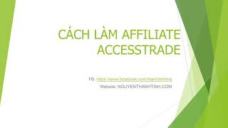 Làm Affiliate Accesstrade cho người mới by nguyenthanhtinh.com