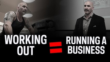 How is Working Out Like Running A Business