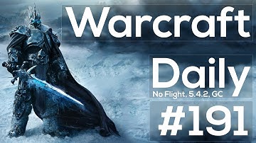 WoW Daily - Warlords of Draenor No Flight Till 6.1 Confirmed, Patch 5.4.2, Ghostcrawler Tweets