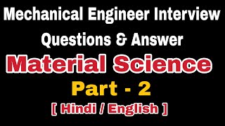 Mechanical Engineer Interview Questions And Answer on Material Science for freshers