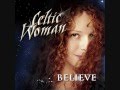 Celtic Woman- Believe- Awakening