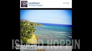 ROOTDOWN  Island Hoppin chords