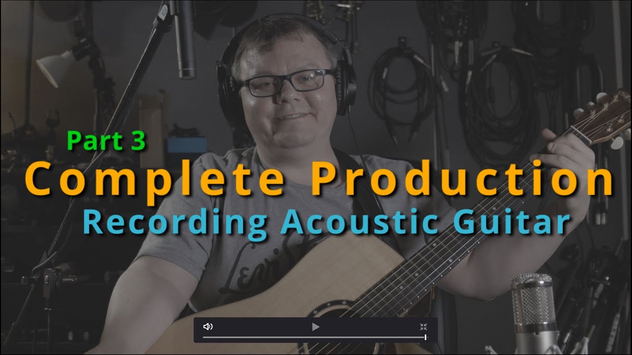 Complete production 3 = Recording Acoustic guitar