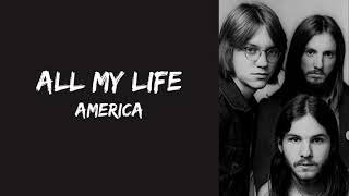 Video thumbnail of "All My Life - America (Lyrics)"