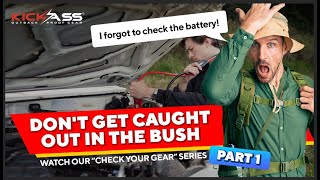 Don't get caught out in the bush! Check your KickAss gear before you go away with Warwick Capper
