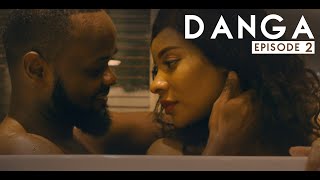 Mapenzi wazimu | DANGA | Episode 2