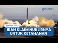 Iran Bantah Bom Nuklir Miliknya Digunakan Sebagai Senjata, Klaim Jadi 'Tameng' Bagi Negaranya