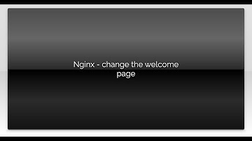 Nginx - change the welcome page