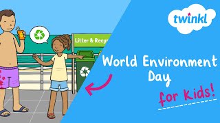 ♻️ World Environment Day for Kids | 5 June | Twinkl USA