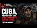CUBA, ANATOMÍA DEL AGOTAMIENTO SISTÉMICO y el fin del modelo