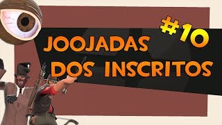 TF2: JooJadas dos Inscritos 10