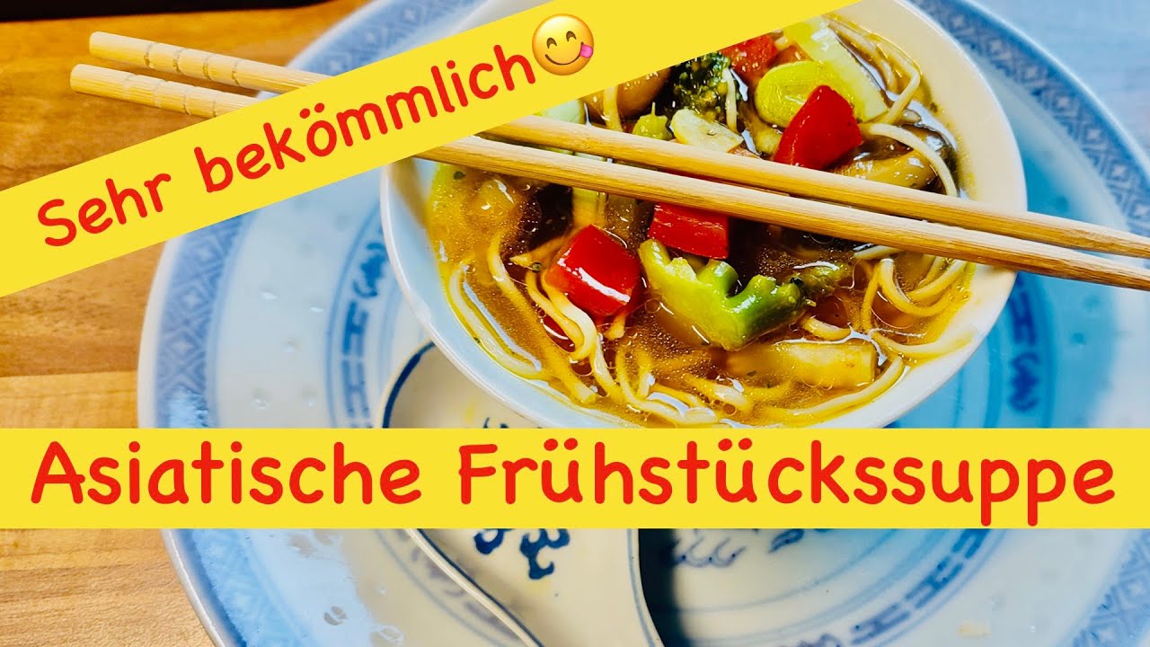 Suppe zum Frühstück 😀 Frühstückssuppe asiatische Art