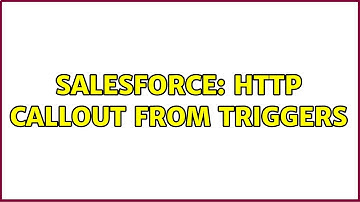 Salesforce: HTTP Callout from Triggers (2 Solutions!!)