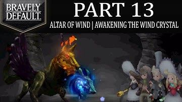 Bravely Default - Part 13: Altar of Wind | Awakening The Wind Crystal and Orthros Fight! [Ch.1]