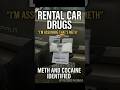 'I'm Assuming That's Meth'   Officer Identifies Drugs in Rental Car