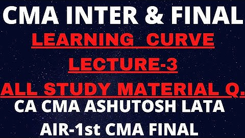 LEARNING CURVE PART 3 for CMA  INTER & FINAL and CA FINAL OLD & NEW SYLLABUS
