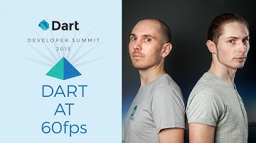 Dart at 60fps  (Dart Developer Summit 2015)