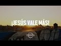 ¡JESÚS VALE MÁS! - Ft. Paul Washer