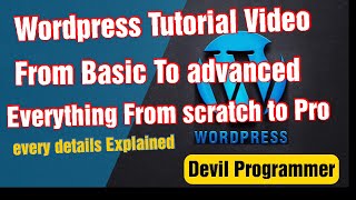Wordpress Tutorial  video from scratch to develop Best Website  | Devil Programmer