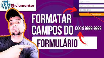 Como Formatar Formulário ELEMENTOR, n° de Telefone, CPF, CEP, Colocar Máscaras no Campo formulário