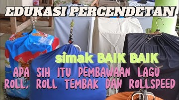 Pengertian Cendet tipe roll, roll tembak dan roll speed