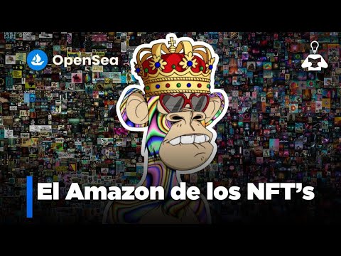 OpenSea: El Amazon de los NFT's