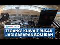 Bandara Kuwait Dihantam Drone Iran 1 Tewas 63 Luka, Seluruh Penerbangan Komersial Dihentikan Total