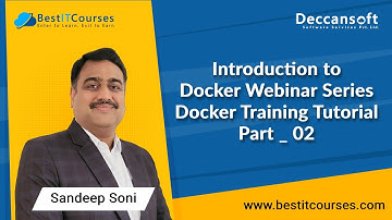 Introduction to Docker Webinar Series | Docker Training Tutorial by Mr. Sandeep Soni | Part _ 02