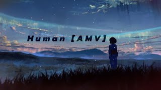 Human - [AMV] - anime MV