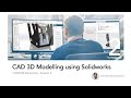CAD/CAE Bootcamp - Session 6 - Introduction to CAD using Solidworks (3D Modelling - Tutorials)