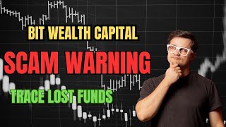 Bit Wealth Capital Review Scam Investigation Trace Your Lost Funds 2025 Investor Alert