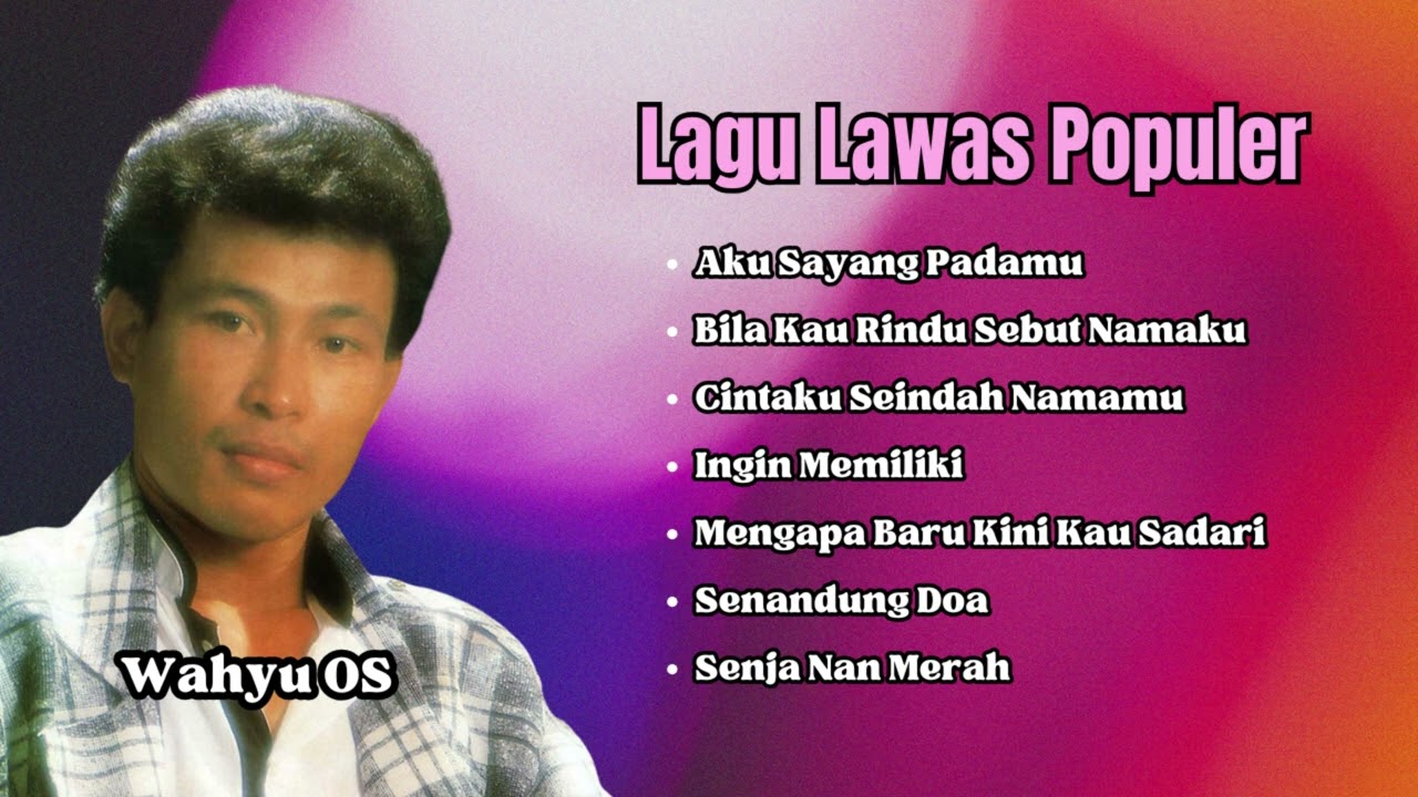 Lagu Lawas Populer Wahyu OS | Aku Sayang Padamu, Bila Kau Rindu Sebut Namaku, Cintaku Seindah Namamu