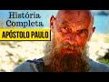 Conheça a História Completa de Paulo de Tarso - O Apostolo Paulo de Cristo
