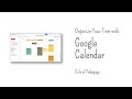 Organize Your Time With Google Calendar