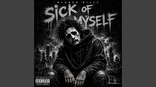 Sick Of Myself
