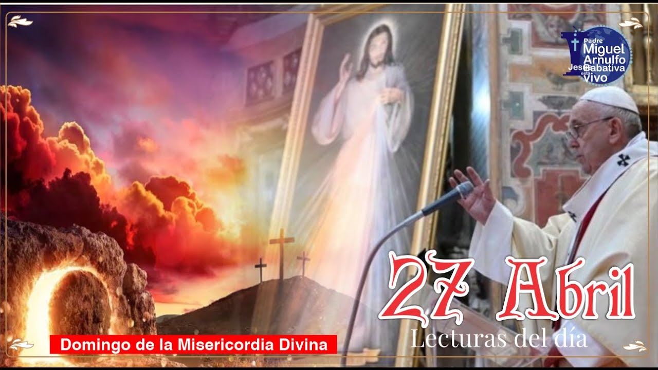 Lecturas del día Domingo 27 de Abril del 2025 - Padre Miguel Arnulfo ...