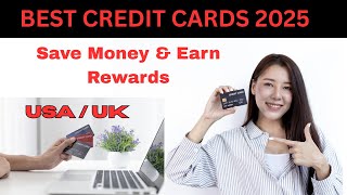 Best Credit Cards 2025 | Top USA &amp; UK Credit Card Tips to Save Money &amp; Earn Rewards