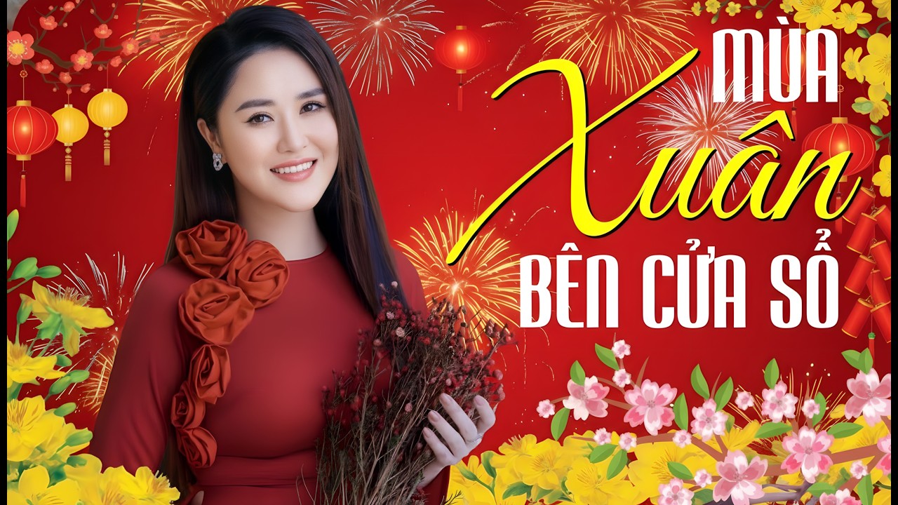 Mùa Xuân Bên Cửa Số - Lê Thu Uyên | Nhạc Xuân Mới Nhất 2026