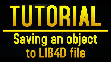 Cinema 4D Tutorial / Saving an object to LIB4D file