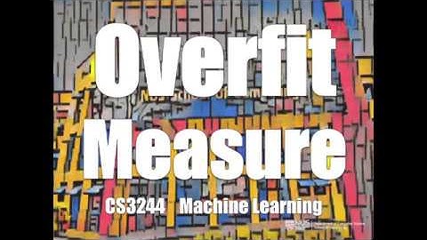 05.post.03 Overfit Measure « Machine Learning « NUS School of Computing