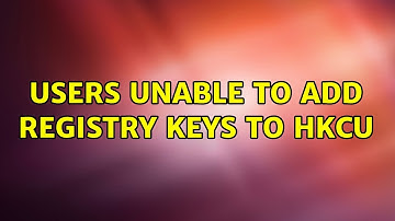 users unable to add registry keys to HKCU (2 Solutions!!)