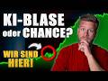 KI-Blase oder Jahrhundert-Chance?